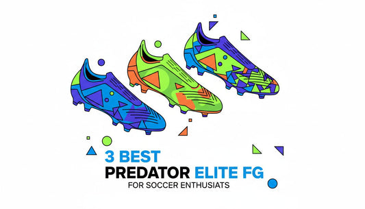 3 Best Predator Elite FG Editions for Soccer Enthusiasts